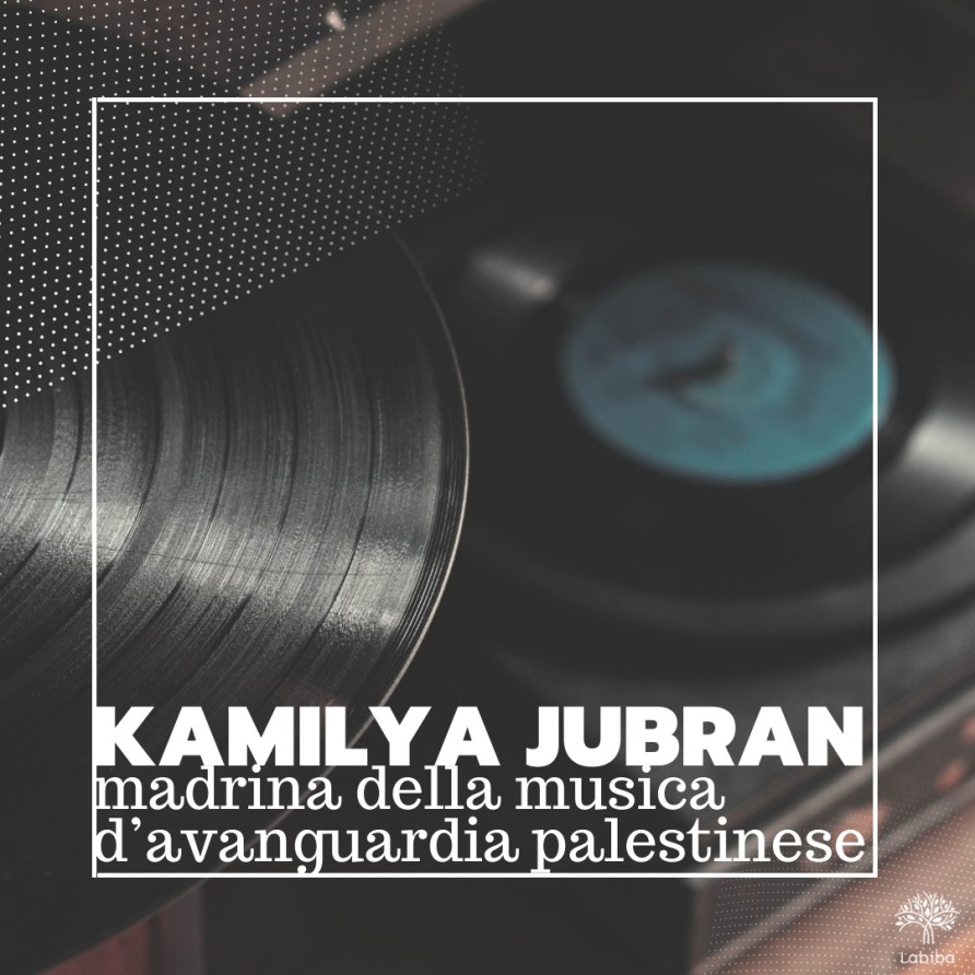 Al momento stai visualizzando Kamilya Jubran: madrina della musica d’avanguardia palestinese