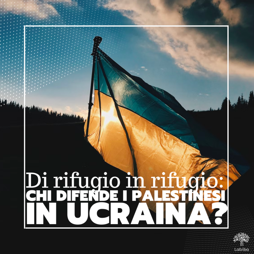 Al momento stai visualizzando Di rifugio in rifugio: chi difende i palestinesi in Ucraina?