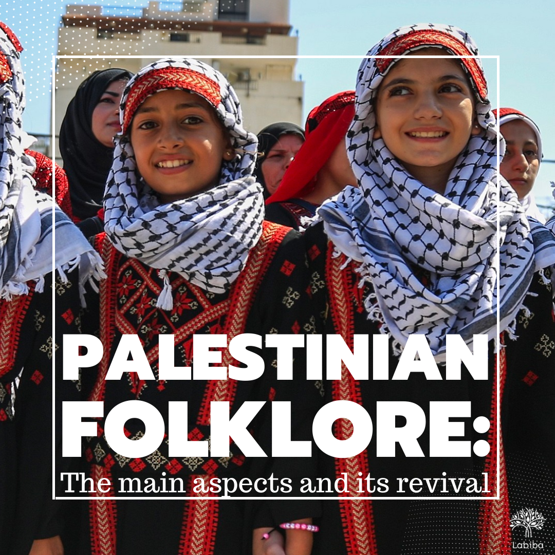 You are currently viewing <strong>Palestinian Folklore: The main aspects and its revival</strong>