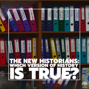 Read more about the article The New Historians: Which Version of History is True?