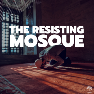 Read more about the article The resisting Mosque