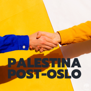 Scopri di più sull'articolo Palestina Post-Oslo