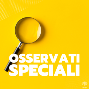 Scopri di più sull'articolo Osservati speciali