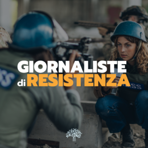 Scopri di più sull'articolo Giornaliste di resistenza