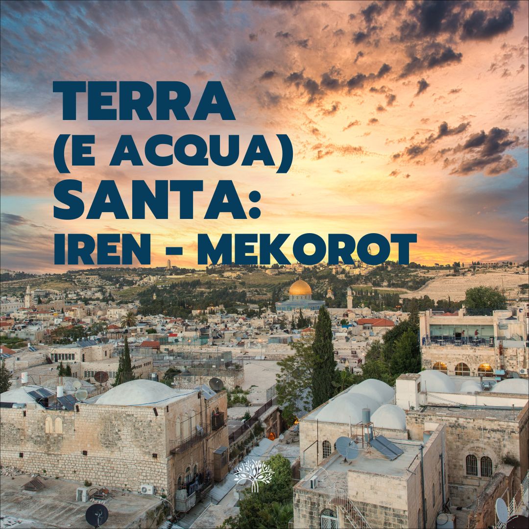 Scopri di più sull'articolo Terra (e acqua) Santa: Iren-Mekorot